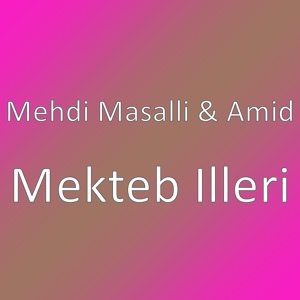 Обложка для Mehdi Masalli feat. Amid - Mekteb Illeri