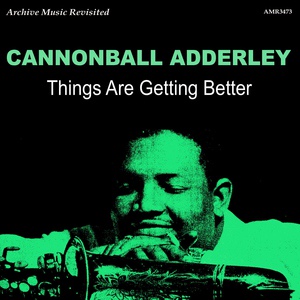 Обложка для Cannonball Adderley - Things Are Getting Better