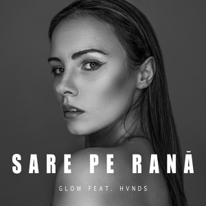 Обложка для Glow feat. Hvnds - Sare Pe Rană