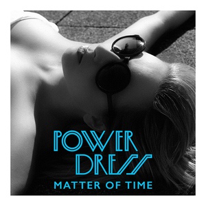 Обложка для PowerDress - Matter Of Time (Nightshift Remix)