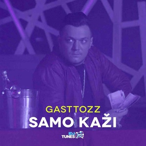 Обложка для Gasttozz - Samo Kazi