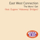 Обложка для East West Connection feat. Eugene Hideaway Bridges - The More I Get