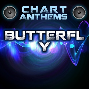 Обложка для Chart Anthems - Butterfly (Originally Performed By A-Ha)