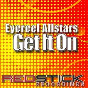 Обложка для Eyereel Allstars feat. Lucy Clarke - Get It On (feat. Lucy Clarke)