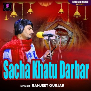 Обложка для Ranjeet Gurjar - Sacha Khatu Darbar