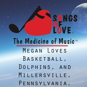 Обложка для J. Beltzer - Megan Loves Basketball, Dolphins, and Millersville, Pennsylvania.