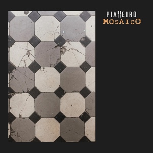 Обложка для Pianeiro feat. Albino Infantozzi, Eduardo Kusdra - Mosaico