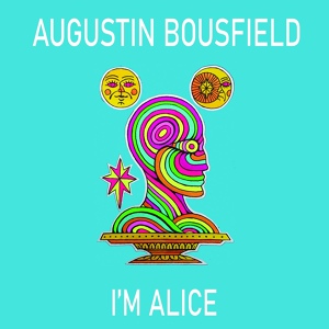 Обложка для Augustin Bousfield - I'm Alice