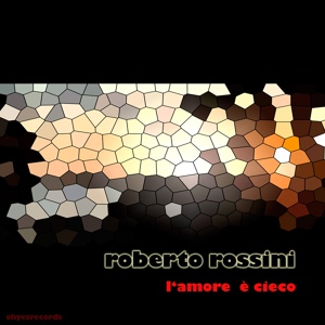 Обложка для ROBERTO ROSSINI - L'amore è cieco