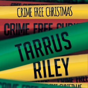 Обложка для Tarrus Riley - Crime Free Christmas