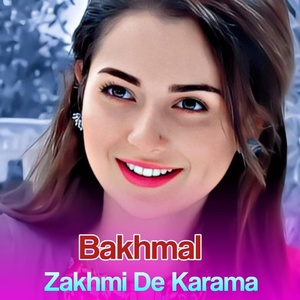 Обложка для Bakhmal - Zama Pa Zara Ke De Ghamona