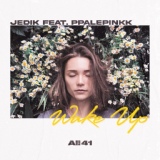 Обложка для JEDIK feat. PPALEPINKK - Wake Up