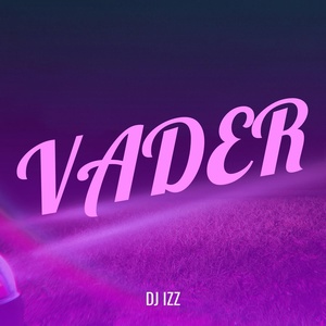 Обложка для DJ izz - Vader