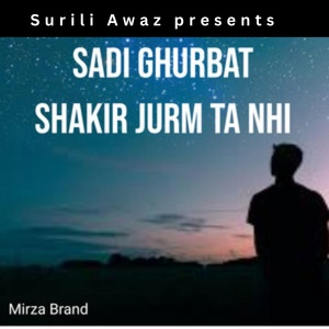 Обложка для Mirza Brand - Sadi Ghurbat Shakir Jurm Ta Nhi
