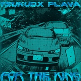 Обложка для TSUKUBX PLAYA feat. FOR THE KING - Make Me Sick