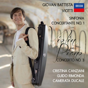 Обложка для Guido Rimonda, Cristina Canziani, Camerata Ducale - Viotti: Sinfonia Concertante No. 1 for Violin, Piano and Orchestra - I. Allegro Brillante