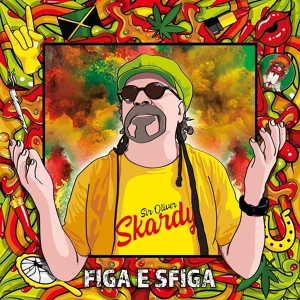 Обложка для Sir Oliver Skardy - Figa e Sfiga