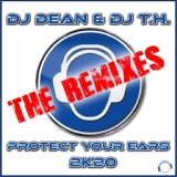 Обложка для DJ Dean, DJ T.H. - Protect Your Ears 2K20