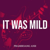 Обложка для phamhoang anh - It Was Mild