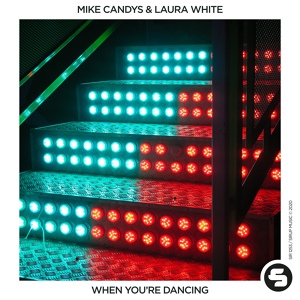 Обложка для Mike Candys feat. Laura White - When You're Dancing