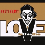 Обложка для Masterboy - Is This The Love (Acid Mix)