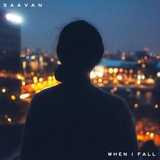 Обложка для Saavan - When I Fall