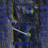 Обложка для Killaghost feat. Cursed Void - Black Ninja