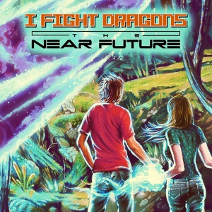 Обложка для I Fight Dragons - The Near Future III. Battle