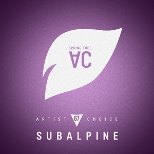 Обложка для Subalpine - Artist Choice 067