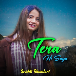 Обложка для Srishti Bhandari - Tera Hi Saya
