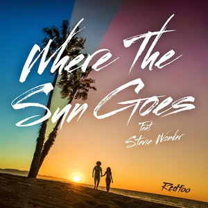Обложка для Redfoo - Where The Sun Goes (feat. Stevie Wonder)