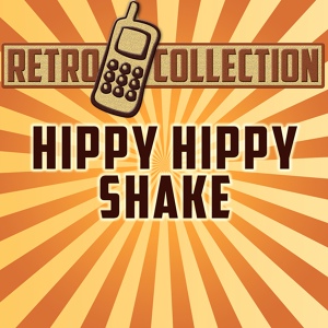 Обложка для The Retro Collection - Hippy Hippy Shake (Intro) [Originally Performed By Swingin' Blue Jeans]