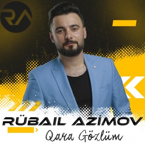 Обложка для Rubail Azimov - Qara Gözlüm
