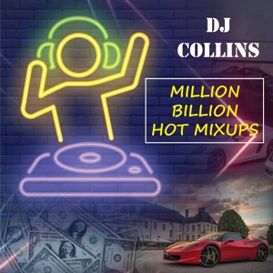 Обложка для DJ Collins - Million Billion Hot Mixups