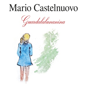Обложка для Mario Castelnuovo - Papà vicino e lontano