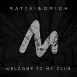 Обложка для Mattei & Omich - Welcome to My Club