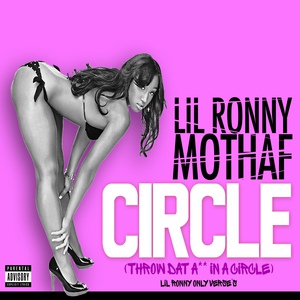 Обложка для Lil Ronny MothaF - Throw Dat Ass in a Circle