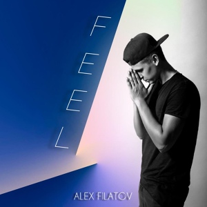 Обложка для Alex Filatov - Feel
