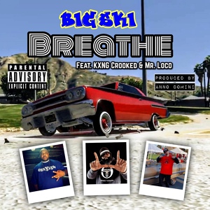 Обложка для Big Ski feat. KXNG Crooked, Mr. Loco - Breathe