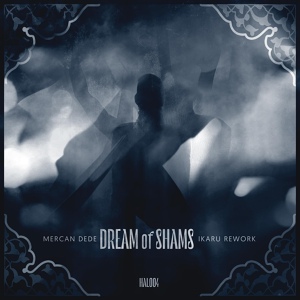 Обложка для Ikaru, Mercan Dede - Dream of Shams