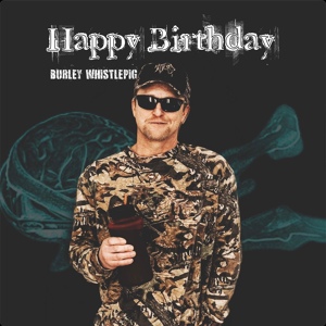 Обложка для Burly Whistlepig - Happy Birthday