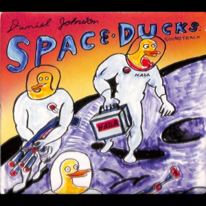 Обложка для Daniel Johnston - Space Ducks Theme Song
