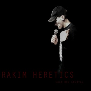 Обложка для RAKIM HERETICS - Cold Boy Crystal