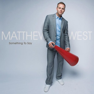 Обложка для Matthew West (Something To Say - 2008 - Pop) - The Moment Of Truth