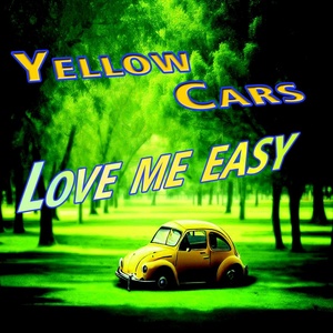 Обложка для Yellow Cars - Love me Easy