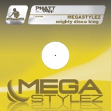 Обложка для Megastylez - Mighty Disco King