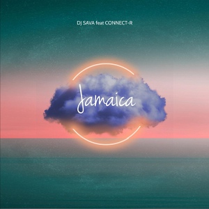 Обложка для Dj Sava feat. Connect-R - Jamaica