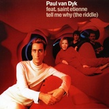 Обложка для Paul van Dyk feat. Saint Etienne - Tell Me Why (The Riddle) PvD Mix