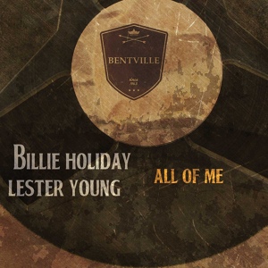 Обложка для Billie Holiday With Lester Young - I Must Have That Man
