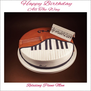 Обложка для Relaxing Piano Man - Happy Birthday